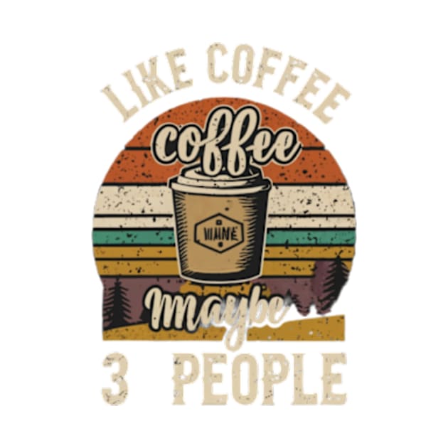 I like coffee and maybe 3 people by TshirtMA