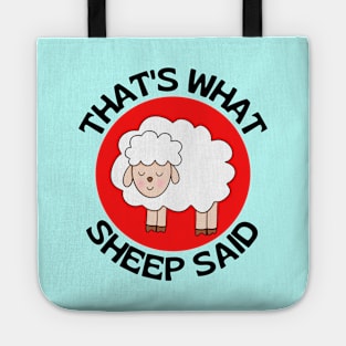 That's What Sheep Said | Sheep Pun Tote