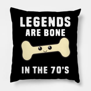 Funny legend are born in the 70s Pillow