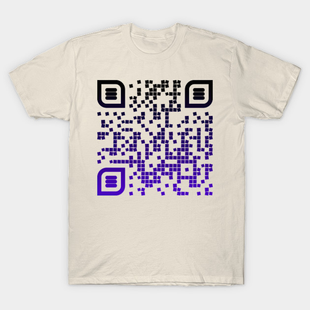 Rick Rolled Qr Code Design Rick Rolled T Shirt Teepublic