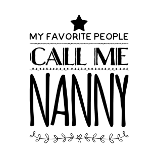 My Favorite People Call Me Nanny T-Shirt