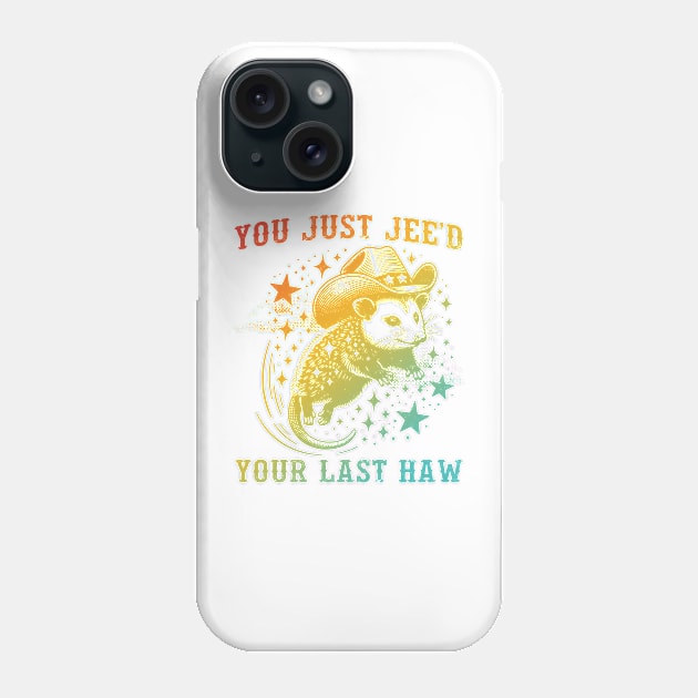 You Just Jee'd Your Last Haw Phone Case by Gilbert Layla