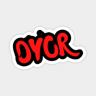 DYOR - Do your own research Magnet