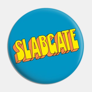 Slabgate 2021 Pin