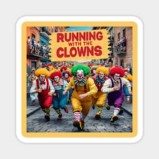 Run with the clowns Magnet