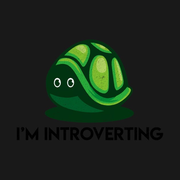 Im Introverting Antisocial Turtle by Humbas Fun Shirts