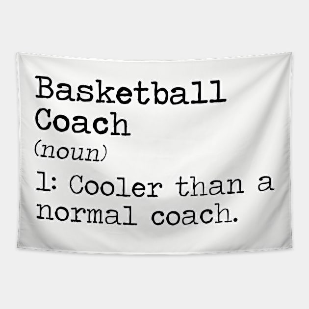 Basketball coach - cooler than a normal one. Perfect present for mom mother dad father friend him or her Tapestry by SerenityByAlex