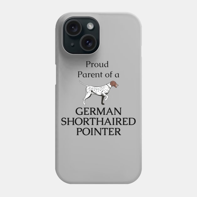 German Shorthaired Pointer Funny Quote Phone Case by Maful