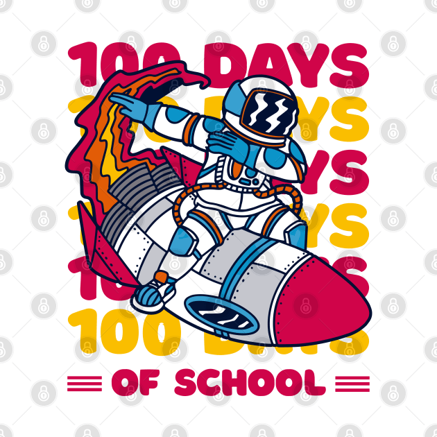 100 days of school typography featuring Astronauts dabbing on a rocket #2 by XYDstore