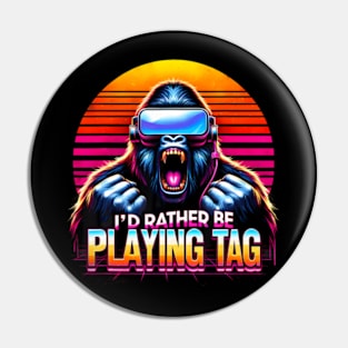 Id Rather Be Playing Tag Funny Gorilla Meme Vr Gamer Gear Pin