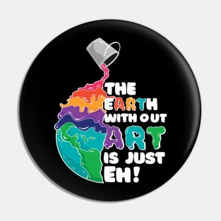 Cool Earth Art quote: Earht without art is just eh! Pin