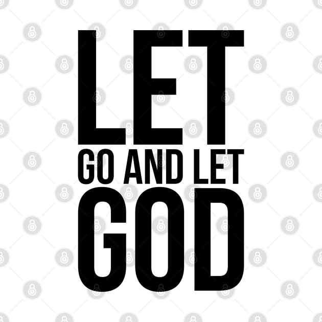 Let Go and Let God by ChristianLifeApparel