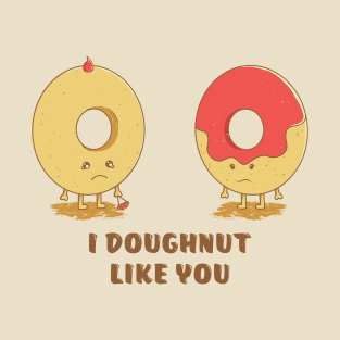 I Doughnut Like You! T-Shirt