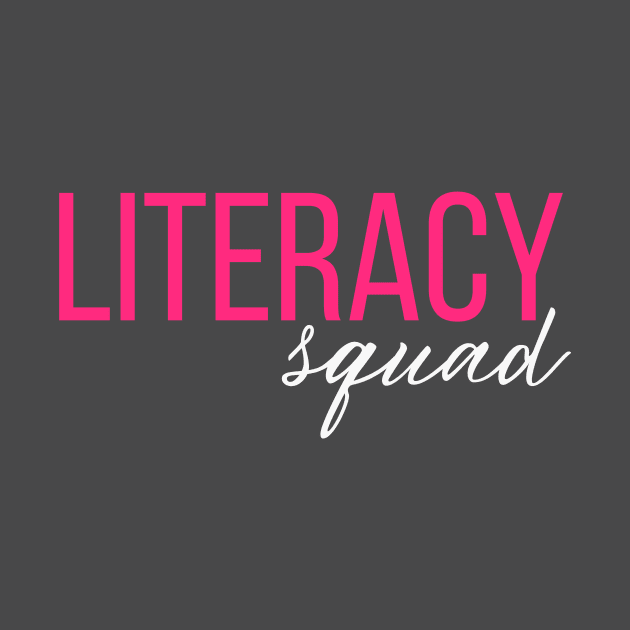 Literacy Squad by RefinedApparelLTD