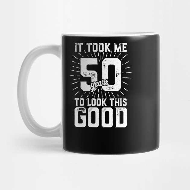 Funny 50 Years Old Joke Shirt 50th Birthday Gag Gift Idea Funny 50th Birthday Mug Teepublic