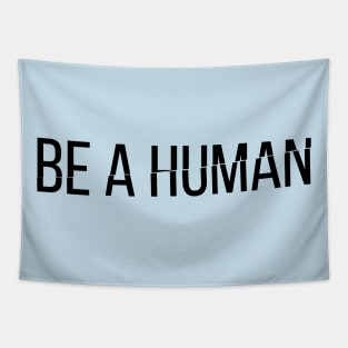 Be A Human Tapestry