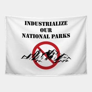 Industrialize Our National Parks Tapestry