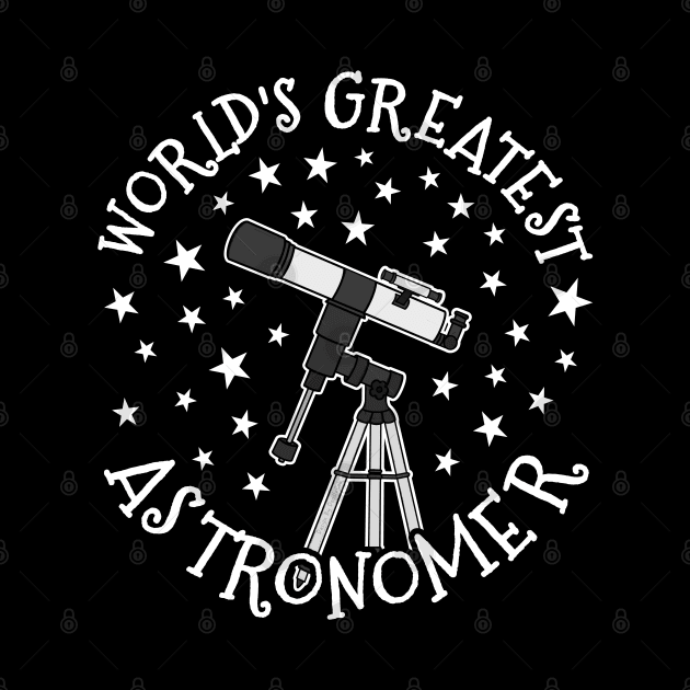 World's Greatest Astronomer Telescope Space Enthusiast by doodlerob