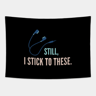 Still, I Stick to Earphones. Series 1 Tapestry