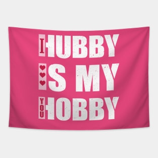 Hubby Is my Hobby Tapestry