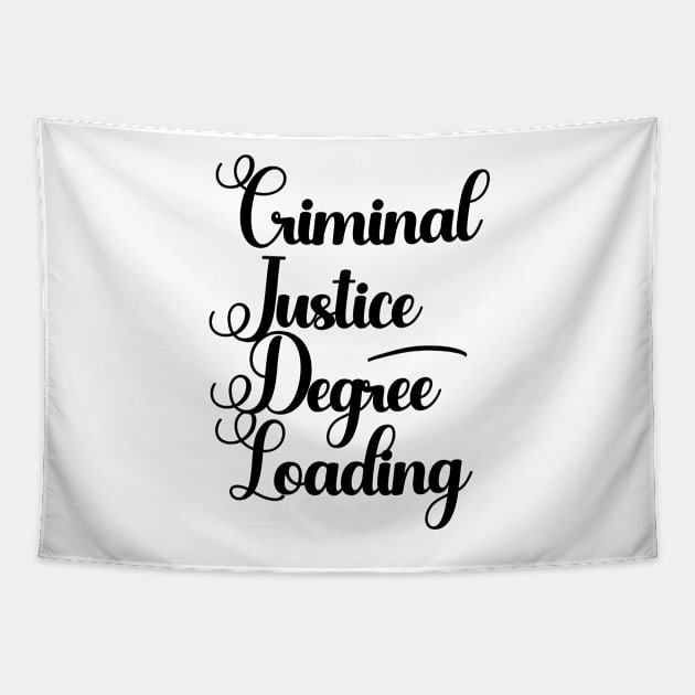 Criminal Justice Degree Loading Tapestry by nextneveldesign