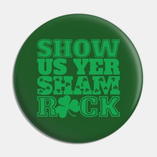 Show Us Yer Shamrock Pin