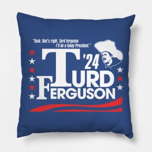 TURD FERGUSON for President Election 2024 Pillow