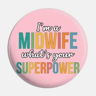 I'm A Midwife, What's Your Superpower Pin