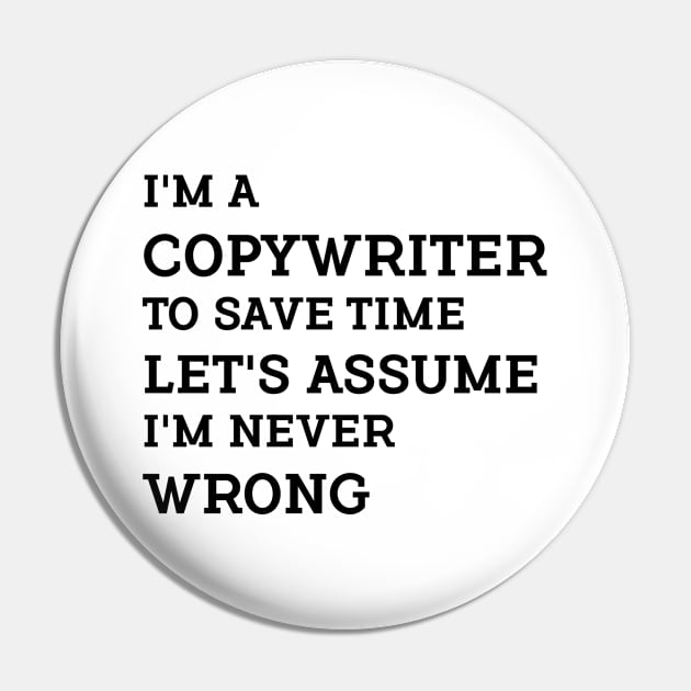 I'm a Copywriter to save time let's assume I'm never wrong. Pin by Farhad