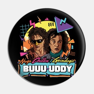 Nugs, Chillin & Grindage Buuuuuddy - Encino Man Pin