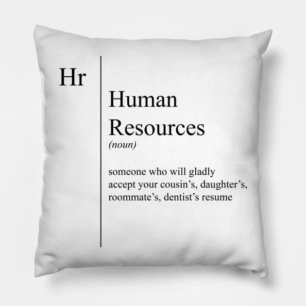 Funny Human Resources Definition Pillow by JustCreativity