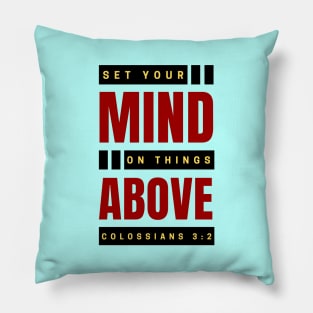 Set Your Mind On Things Above | Bible Verse Colossians 3:2 Pillow