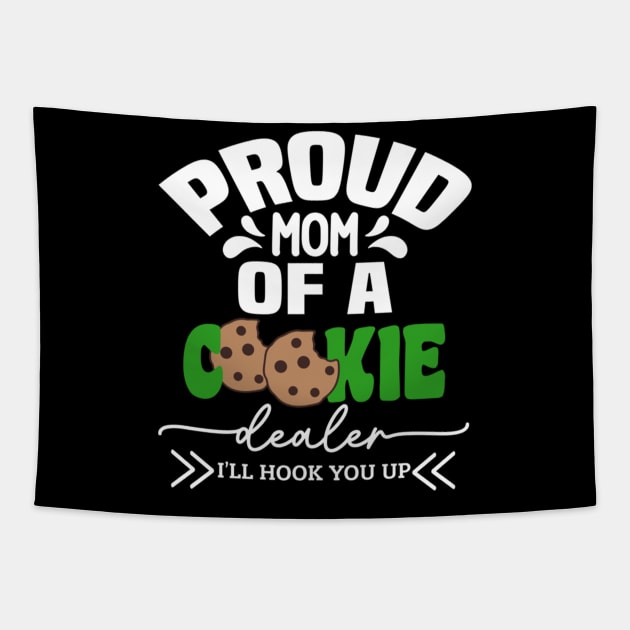 Proud Mom Of A Cookie Dealer Tapestry by Palette Harbor