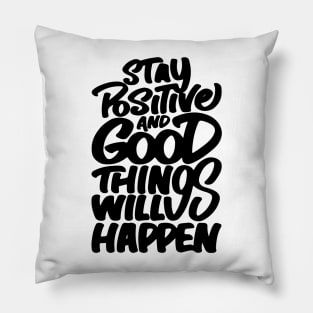 Stay Positive Pillow