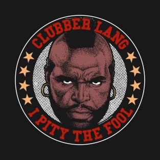 Mr T, Clubber Lang, B.A. Baracus T-Shirt