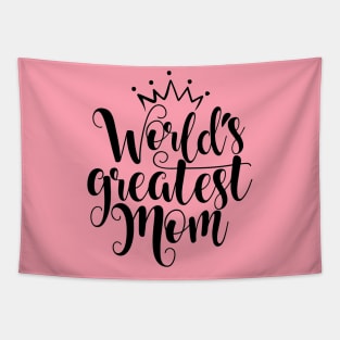 Worlds Greatest Mom Quote Artwork - Mom Love Tapestry