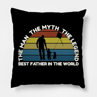 The man, the myth, the legend, best father in the world Pillow