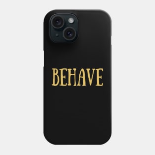 Behave Typography Inspirational Word Retro Yellow Phone Case