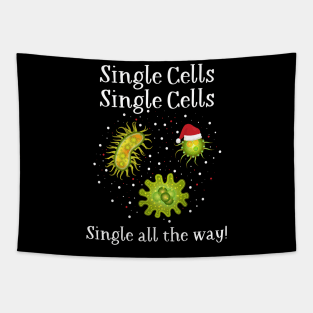 SINGLE CELLS, SINGLE ALL THE WAY! Shirt Tapestry