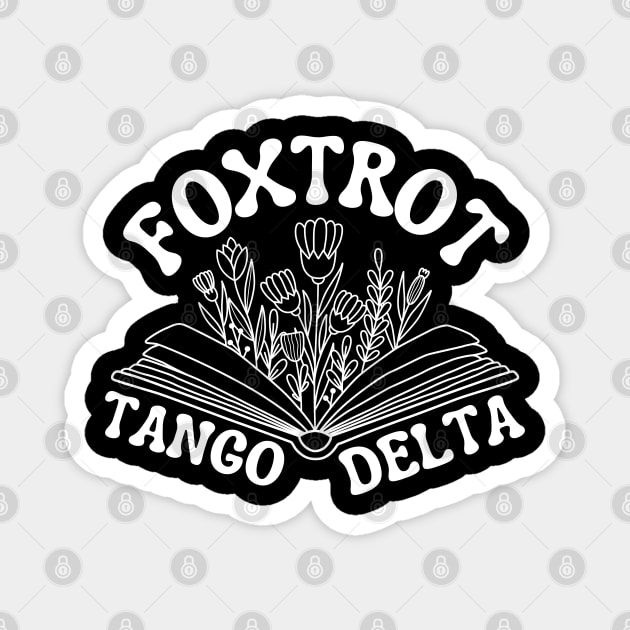 Foxtrot-Delta-Tango Magnet by Creatifly Graphic Tees