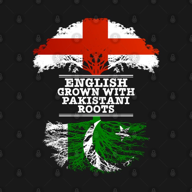 English Grown With Pakistani Roots - Gift for Pakistani With Roots From Pakistan by Country Flags