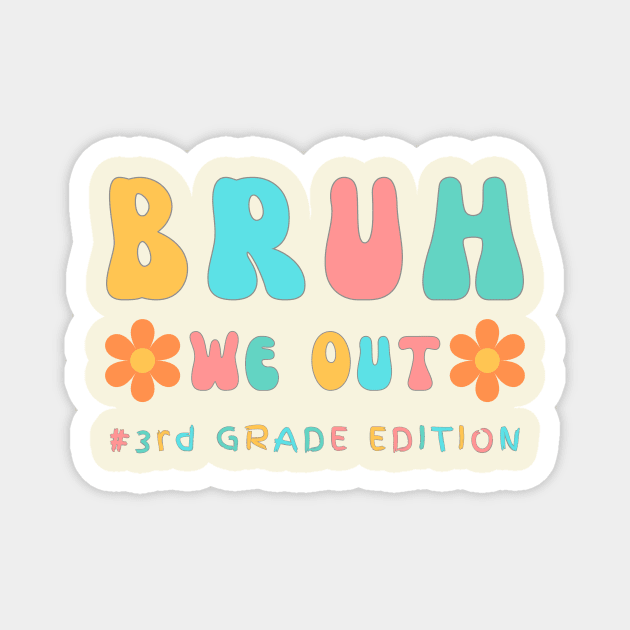 Cute End of School Year 3rd Grade Teacher Summer Bruh We Out Print Magnet by Beth Bryan Designs