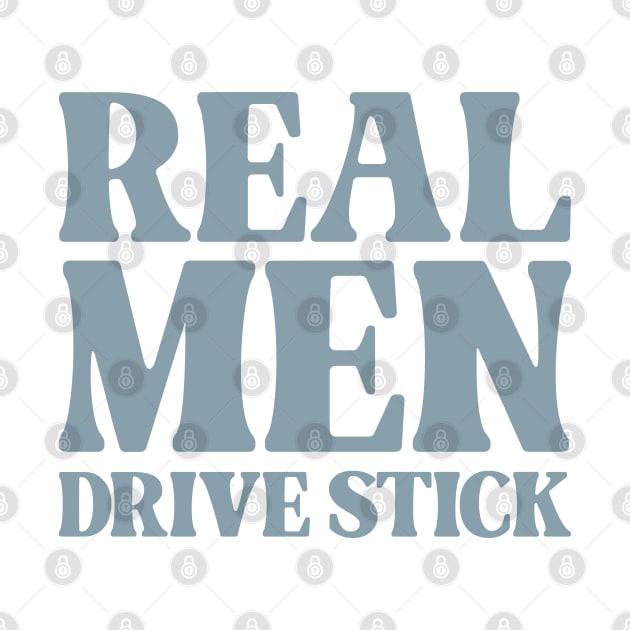 Real Men Drive Stick - Gear Shift by Vector-Artist