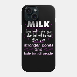 Milk Does Not Make You Taller Phone Case