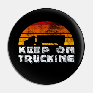 Keep On Trucking Pin