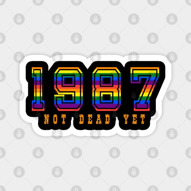 1987 NOT DEAD YET Magnet by YYMMDD-STORE