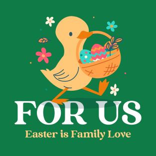 For us Easter is Family Love Family Easter T-Shirt