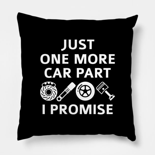 Just One More Car Part I Promise Pillow by CreativeJourney