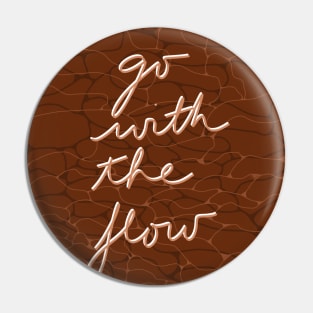 Go with the flow Pin