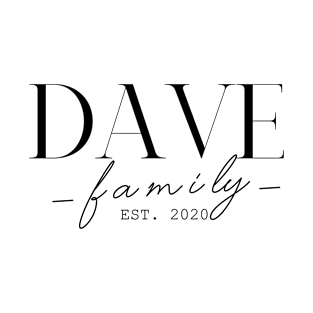 Dave Family EST. 2020, Surname, Dave T-Shirt